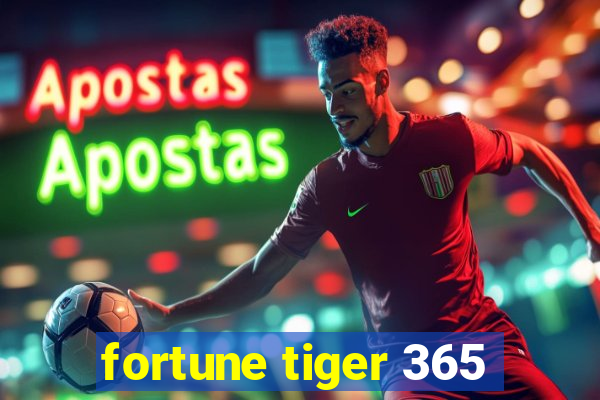 fortune tiger 365