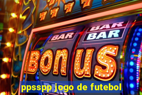 ppsspp jogo de futebol