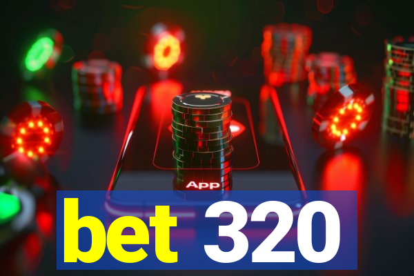 bet 320