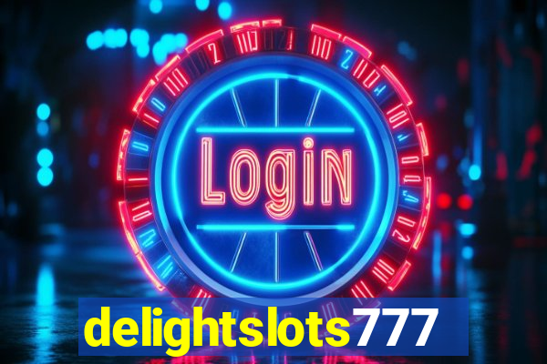 delightslots777