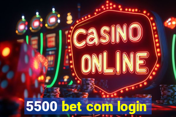 5500 bet com login