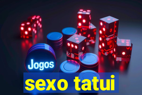 sexo tatui