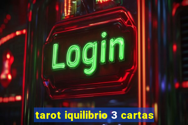 tarot iquilibrio 3 cartas