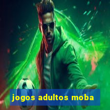 jogos adultos moba