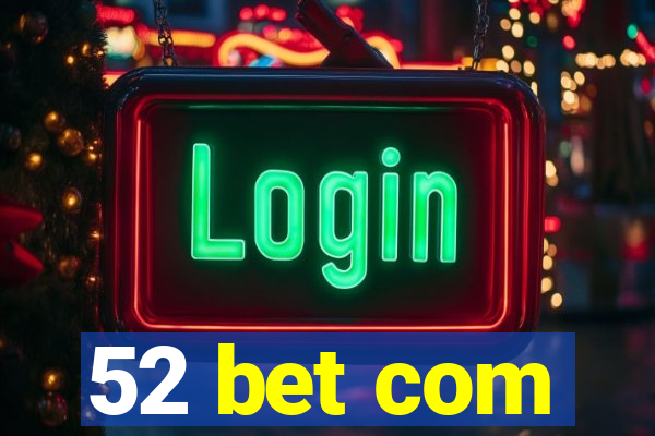 52 bet com