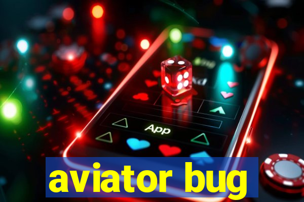 aviator bug