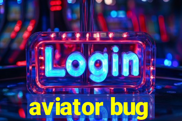 aviator bug