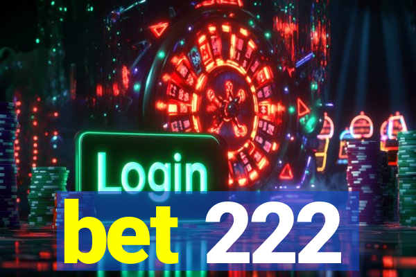 bet 222