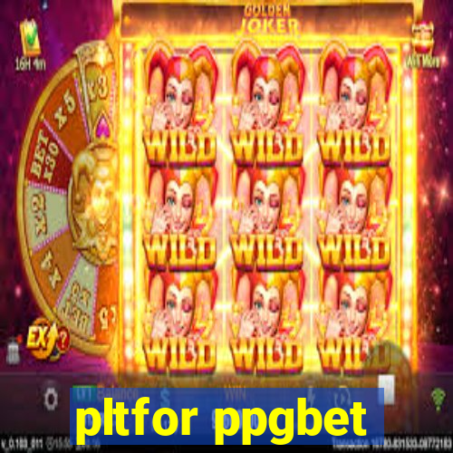 pltfor ppgbet