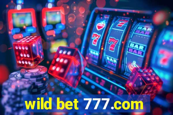 wild bet 777.com