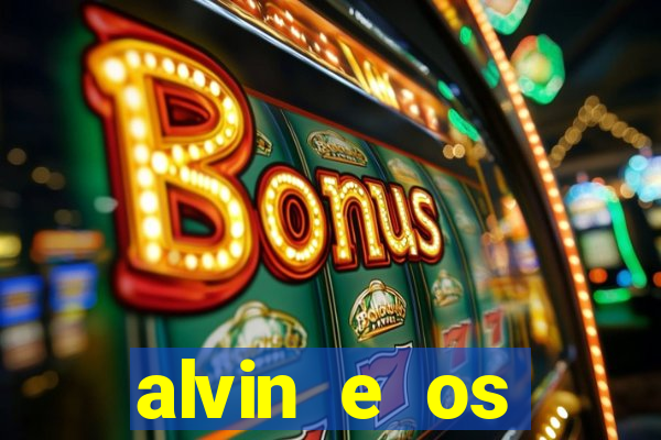 alvin e os esquilos 3 filme completo dublado