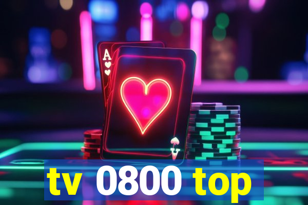 tv 0800 top