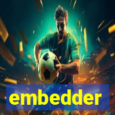 embedder