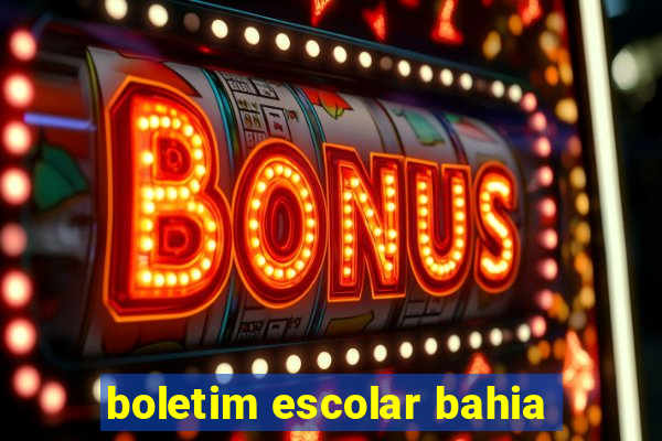 boletim escolar bahia