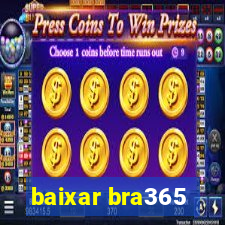 baixar bra365