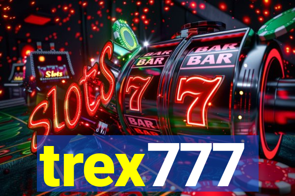 trex777