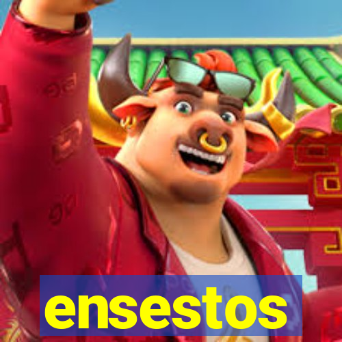 ensestos