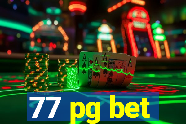 77 pg bet