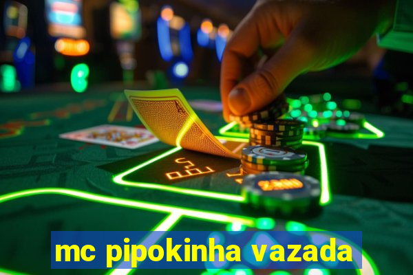 mc pipokinha vazada