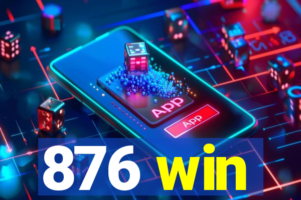 876 win