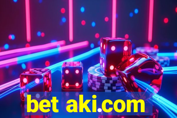 bet aki.com