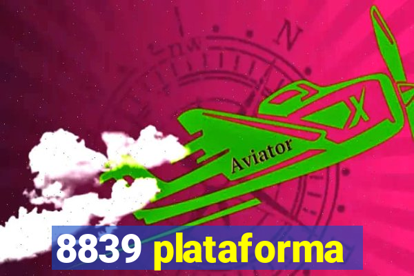 8839 plataforma