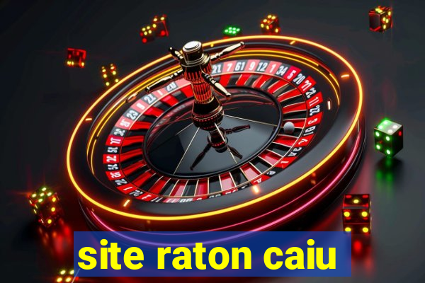 site raton caiu