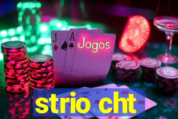 strio cht