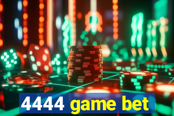 4444 game bet