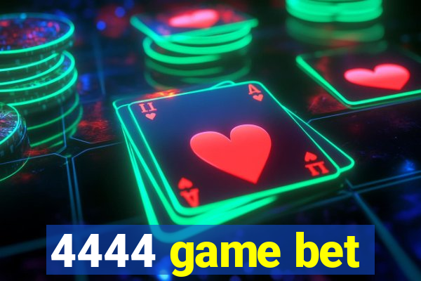 4444 game bet