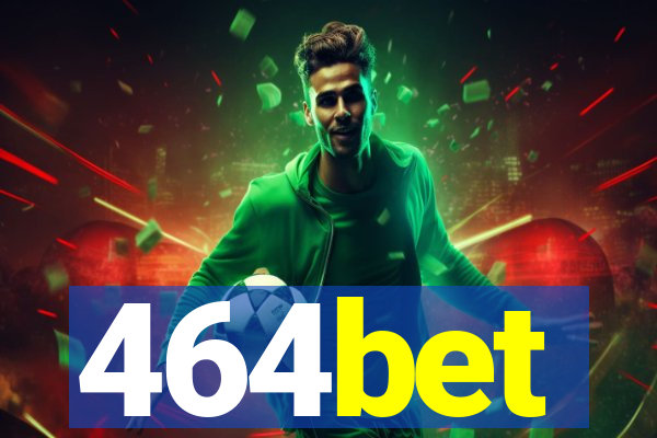 464bet