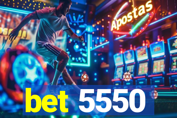 bet 5550