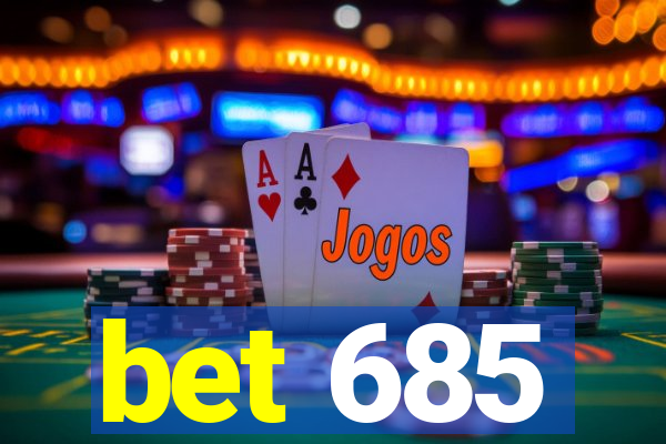 bet 685