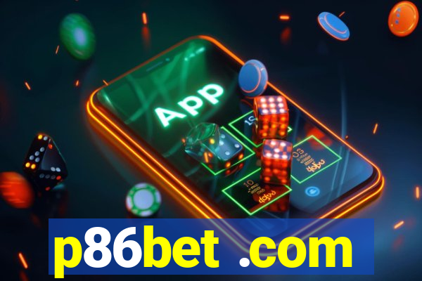 p86bet .com