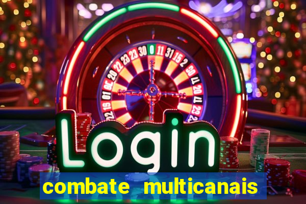 combate multicanais ao vivo