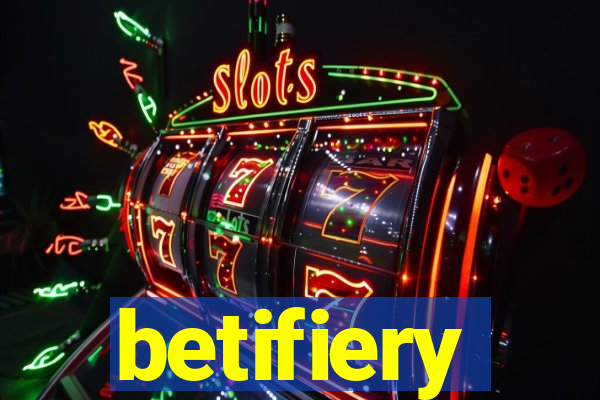 betifiery