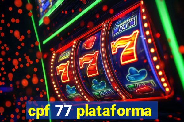 cpf 77 plataforma