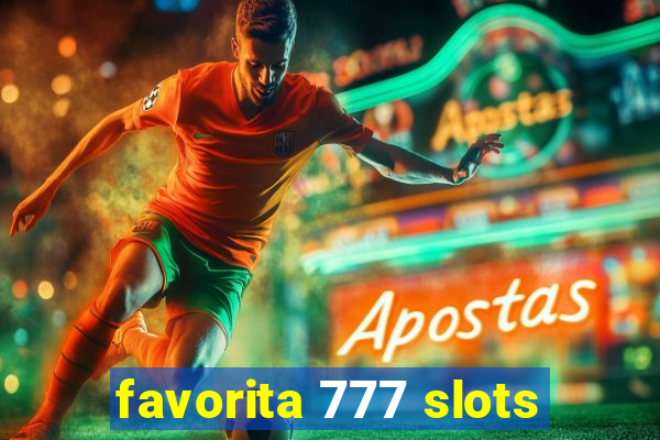 favorita 777 slots