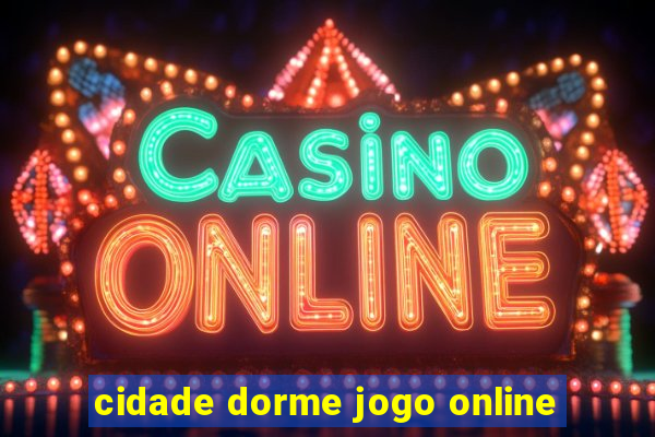 cidade dorme jogo online