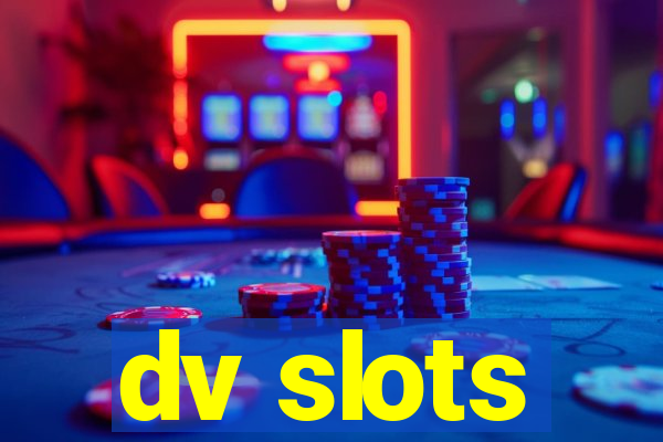 dv slots