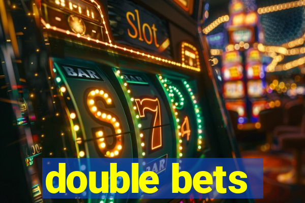 double bets