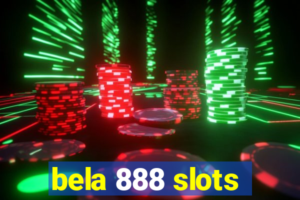 bela 888 slots