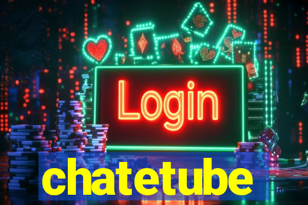 chatetube