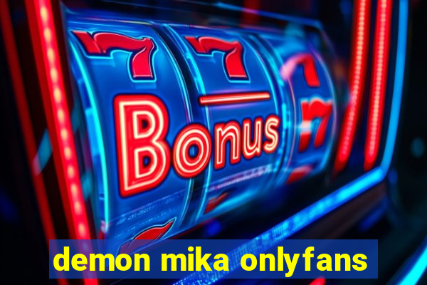 demon mika onlyfans