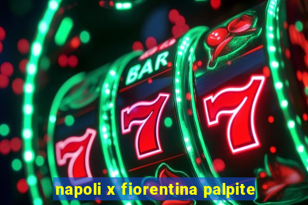 napoli x fiorentina palpite