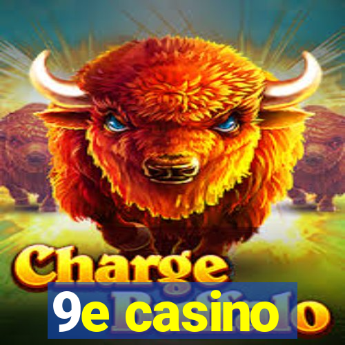 9e casino