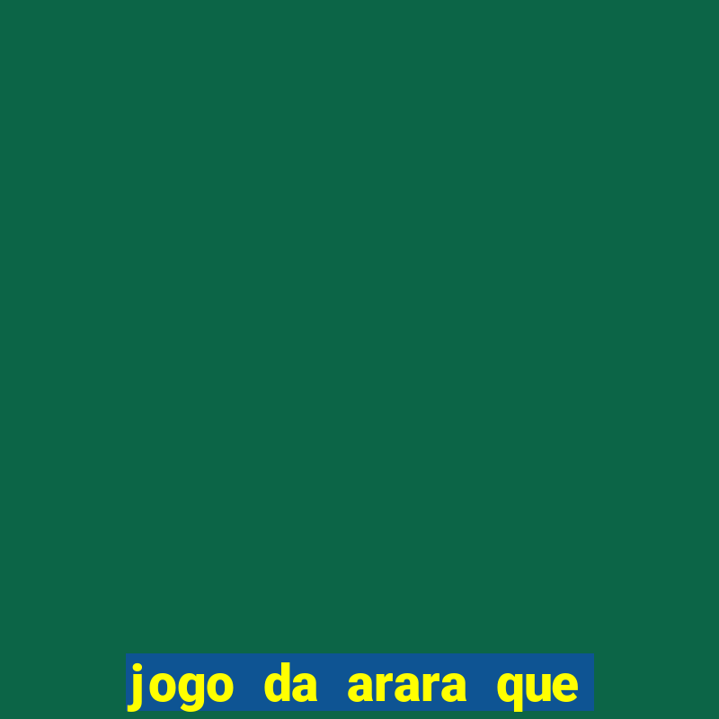 jogo da arara que ganha dinheiro