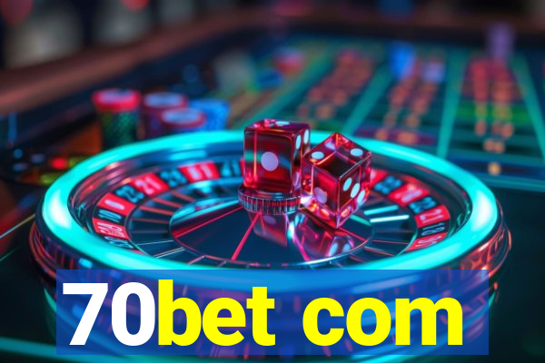 70bet com