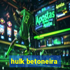 hulk betoneira