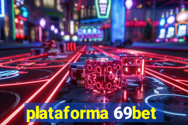 plataforma 69bet